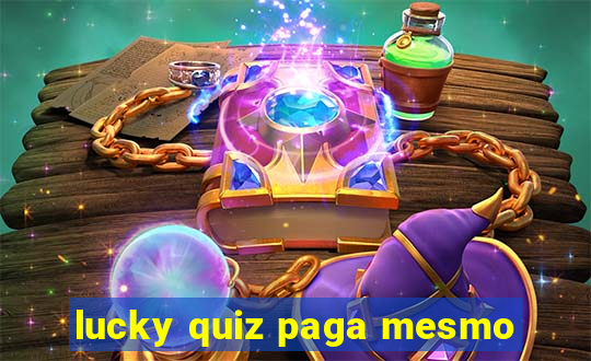 lucky quiz paga mesmo